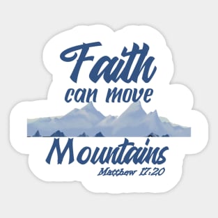 Faith Can Move Mountains Christian Design Matthew 17:20 Sticker